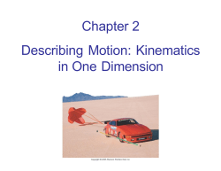 Chapter 2 Describing Motion: Kinematics in One Dimension