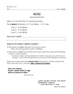 (pronounced hi-coo) Haiku is an ancient form of Japanese poetry