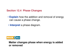 Section 12.4 Phase Changes &bull; Explain how the addition and