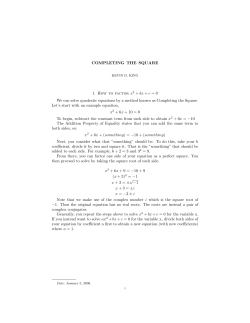 COMPLETING THE SQUARE 1. How to factor x 2 + bx + c = 0 We