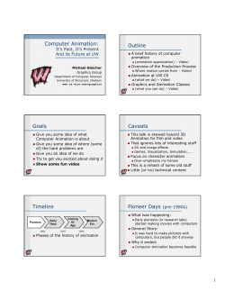 Computer Animation: Outline Goals Caveats Timeline Pioneer Days