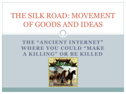 THE SILK ROAD: MOVEMENT OF GOODS AND IDEAS