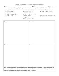 Math IV &ndash; UNIT 6 QUIZ 3: Verifying Trigonometric Identities Name