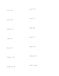 1.) x + 5 = 9 2.) x / 7 = 4 3.) x + 4 = 8 4.) x / 3 = 7 5.) 10 = x + 8 6.) 6x