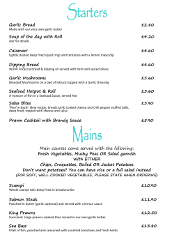 Garlic Bread &pound;2.80 Soup of the day with Roll &pound;4.20 Calamari &pound;4.60