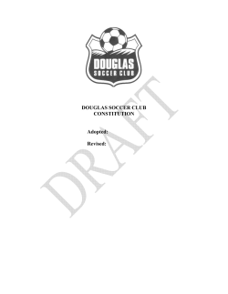 DOUGLAS SOCCER CLUB CONSTITUTION Adopted: Revised: