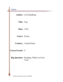 Author: Carl Sandburg Title: Fog Date: 1916 Genre: Poetry Country