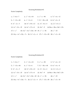 Factoring Worksheet #5 Factor Completely 1. x2 + 8x + 7 2. x2 &minus;11x