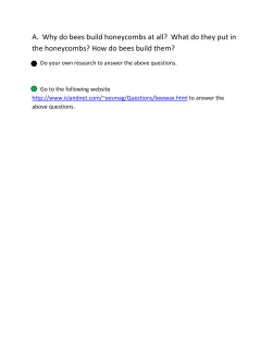 A. Why do bees build honeycombs at all? What do they