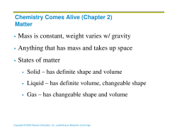 Mass is constant, weight varies w/ gravity Anything that has mass