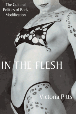 IN THE FLESH: The Cultural Politics of Body