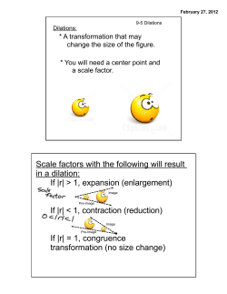 Scale factors with the following will result in a dilation: If |r| > 1