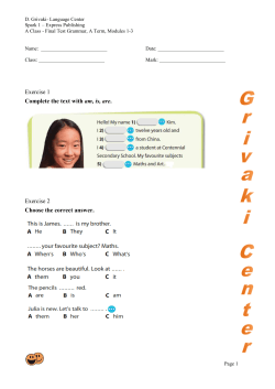 Exercise 1 Complete the text with am, is, are. Exercise 2 Choose the