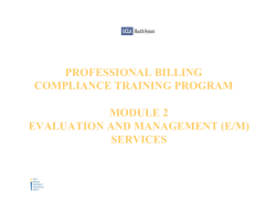 professional billing compliance training program module 2