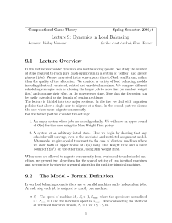 Lecture 9: Dynamics in Load Balancing 9.1 Lecture Overview 9.2