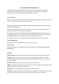 3 ON 3 BASKETBALL TOURNAMENT RULES The following rules