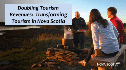 Doubling Tourism Revenues: Transforming Tourism in Nova Scotia