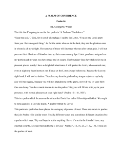 A PSALM OF CONFIDENCE Psalm 16 Dr. George O. Wood The title