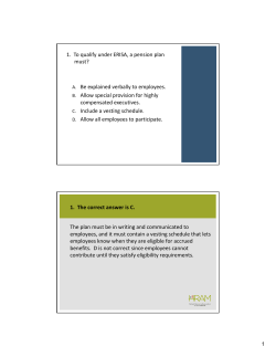 1. To qualify under ERISA, a pension plan must? A. Be explained