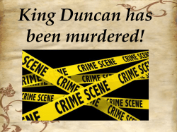 King Duncan has been murdered!