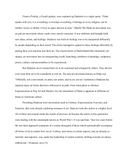 Francis Picabia, a French painter, once summed up Dadaism in a