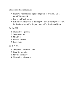 Intensive/Reflexive Pronouns: &bull; Intensive = Emphasizes a preceding