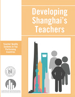 Developing Shanghai`s Teachers - National Center on Education