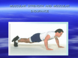 MUSCULAR STRENGTH AND MUSCULAR ENDURANCE