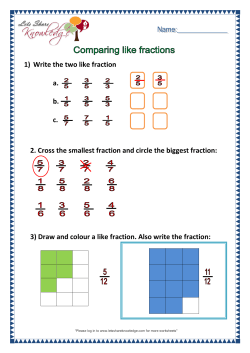 1) Write the two like fraction a.       b.       c. 2. Cross the smallest