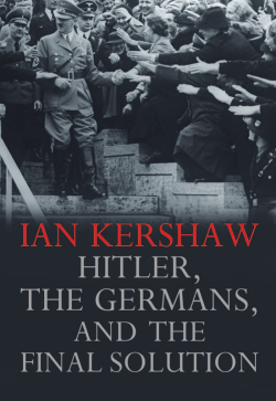 Hitler, the Germans, and the Final Solution