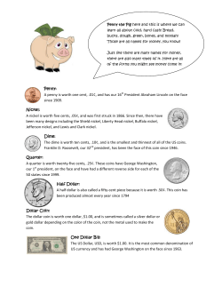 Penny: A penny is worth one cent, .01&cent;, and has our 16th President