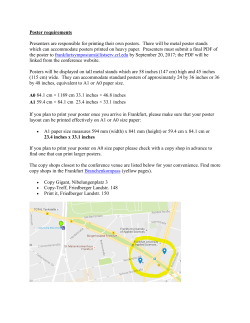 Poster requirements Presenters are responsible for printing their