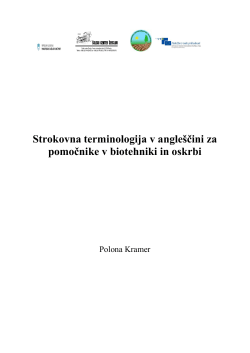 Strokovna terminologija v angle&scaron;čini za pomočnike v biotehniki in