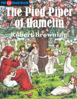 The Pied Piper of Hamelin, by Robert Browning
