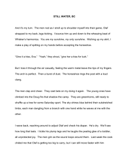 STILL WATER, BC And it`s my turn. The men nod as I stroll up to