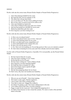 Put the verbs into the correct tense (Present Perfect Simple or