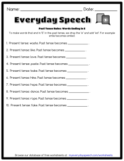 2. Present tense: like. Past tense becomes . 3.