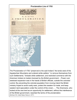 Proclamation Line of 1763 The Proclamation of 1763 &ldquo;preserved to