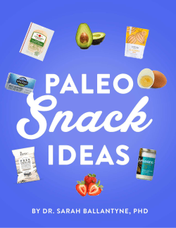 Paleo SnackS IDeaS By Dr. Sarah Ballantyne, PhD