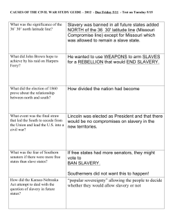 Slavery was banned in all future states added NORTH