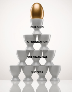 BUIldING a foUNdatIoN foR fINaNcIal SUccESS