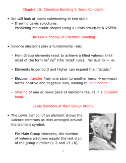 Chapter 10: Chemical Bonding I: Basic Concepts • We will look at