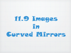 11.9 Images in Curved Mirrors