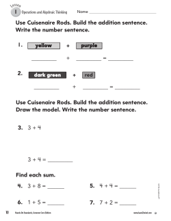 1 Use Cuisenaire Rods. Build the addition sentence. Write the