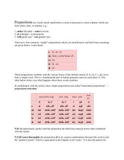 Prepositionsare words which stand before a noun or pronoun to