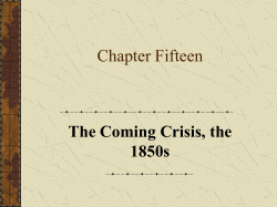 Ch.15 - The Coming Crisis, the 1850s