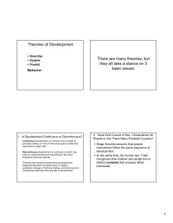 Theories of Development There are many theories, but they all take