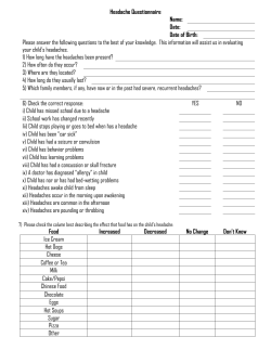 Headache Questionnaire Name: Date: Date of Birth: Please answer