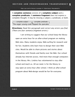 A complete sentence consists of a complete subject and a complete