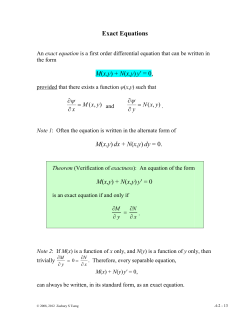 Exact Equations M(x,y) + N(x,y)y&prime; = 0, M(x,y)dx + N(x,y)dy = 0. M(x